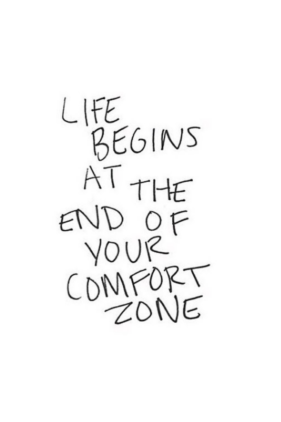 Life Begins at the End of Your Comfort Zone
