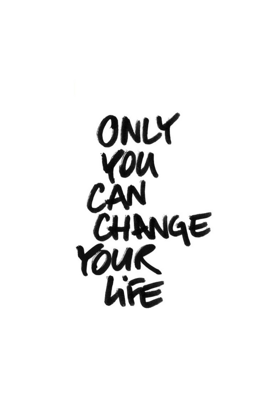 Only You Can Change Your Life